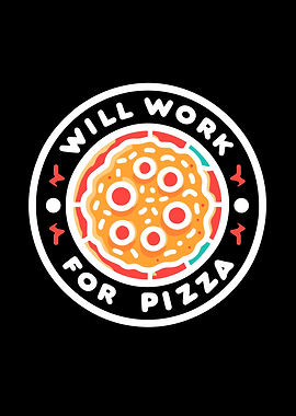 Will Work for Pizza