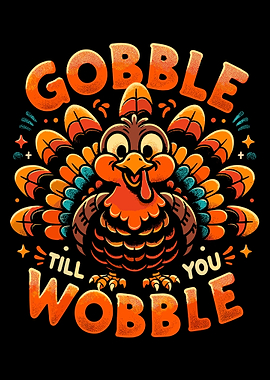 Gobble Till You Wobble
