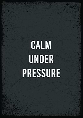 calm under pressure