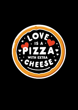 Love is a Pizza with Extra