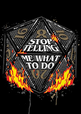 Stop Telling Me What To Do