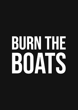 Burn The Boats