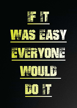 If It Was Easy