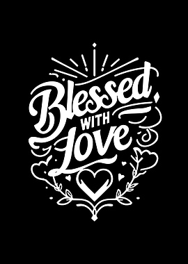 Blessed with Love