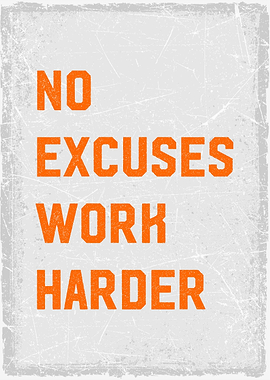 no excuses work harder