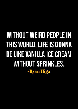 Ryan Higa Quotes