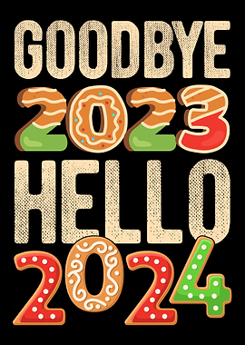 Goodbye 2023 Hello 2024
