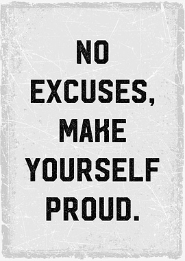 no excuses