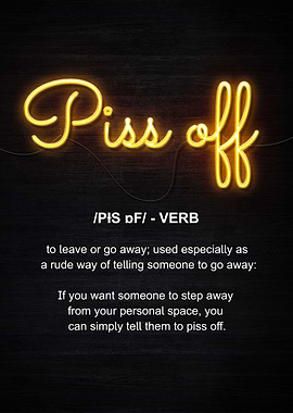 piss off