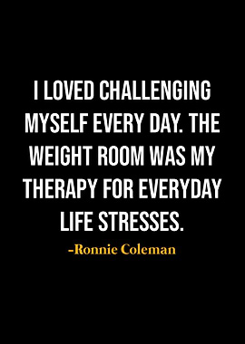 Ronnie Coleman Quotes