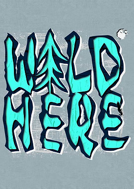 Wild Here