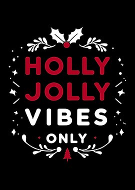 Holly Jolly Vibes Only