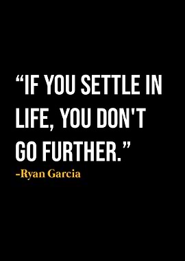 Ryan Garcia Quotes