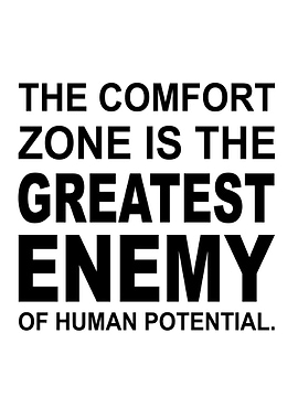 Comfort Zone Is The Enemy