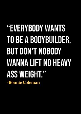 Ronnie Coleman Quotes