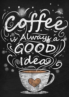 Coffee Is Always Good
