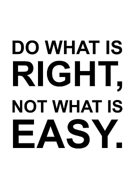 Do What Is Right vs Easy