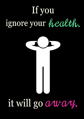 Dont ignore your body heal