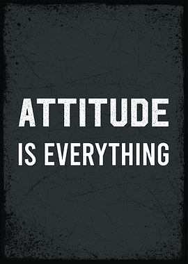 attitude is everything