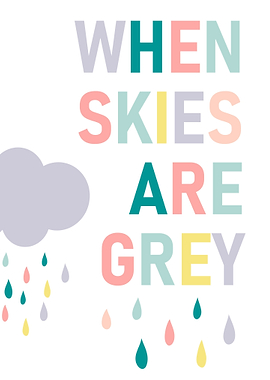When Skies Are Grey