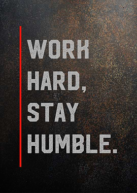 work hard stay humble