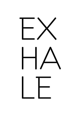 Exhale Breathe Out