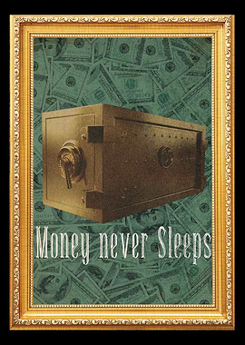 Money Never Sleeps