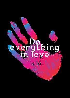 Do everything in love