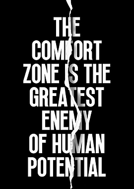 Comfort zone is the enemy
