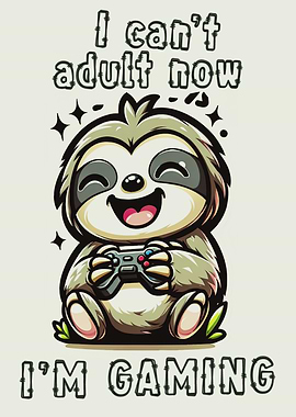 Gamer cant adult Sloth fun