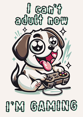 Gamer cant adult funny dog