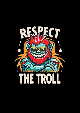 Respect the troll