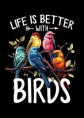 Funny Birding Life Is Good