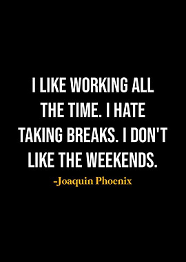 Joaquin Phoenix Quotes