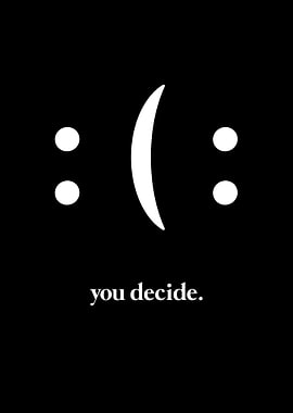 You decide