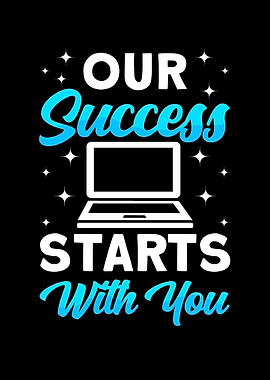 Our Success Starts With