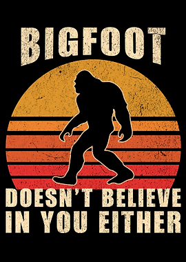 Bigfoot Does Not Believe