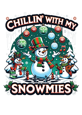 Chillin With My Snowmies