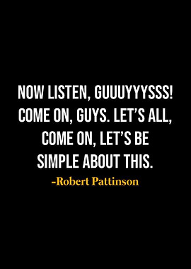 Robert Pattinson Quotes