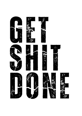 Get Shit Done