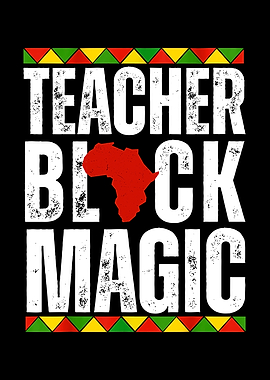 Black Teacher Magic
