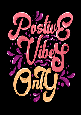 postive vibes only