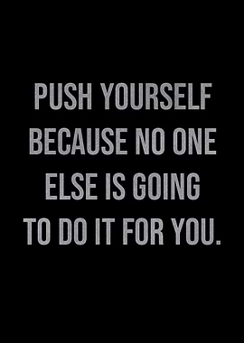 Push yourself