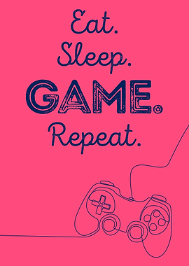 Eat Sleep Game Repeat
