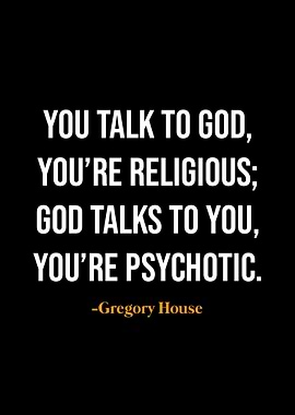 Gregory House quotes