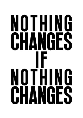 Nothing Changes
