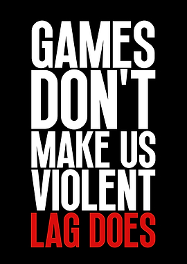 Games Dont Make Us Violent