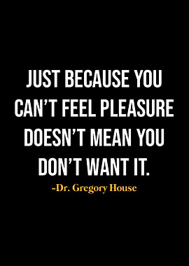 Gregory House Quotes