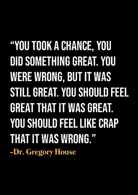 Dr Gregory House Quotes