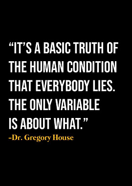 Dr Gregory House Quotes